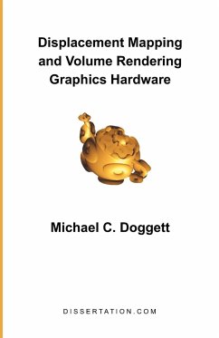 Displacement Mapping and Volume Rendering Graphics Hardware - Doggett, Michael C.