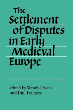 The Settlement of Disputes in Early Medieval Europe - Davies, Wendy / Fouracre, Paul (eds.)