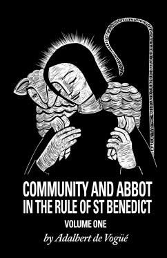 Community and Abbot in the Rule of Saint Benedict - De Vogue, Adalbert