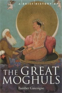 A Brief History of the Great Moghuls - Gascoigne, Bamber