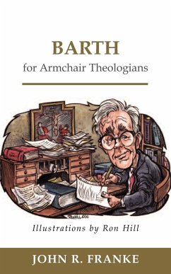 Barth for Armchair Theologians - Franke, John R.