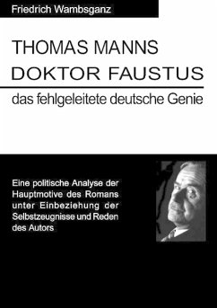 Thomas Mann Doktor Faustus das fehlgeleitete deutsche Genie - Wambsganz, Friedrich
