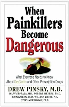 When Painkillers Become Dangerous: What Everyone Needs to Know about Oxycontin and Other Prescription Drugs - Pinsky, Drew; Seppala, Marvin D.; Meyers, Robert J.