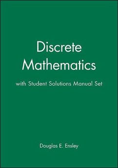Discrete Mathematics, Textbook and Student Solutions Manual: Mathematical Reasoning and Proof with Puzzles, Patterns, and Games - Ensley, Douglas E.; Crawley, J. Winston