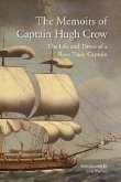 The Memoirs of Captain Hugh Crow: The Life and Times of a Slave Trade Captain