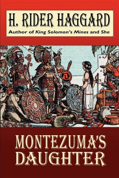 Montezuma's Daughter - Haggard, H. Rider