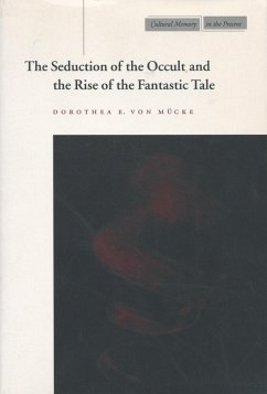 The Seduction of the Occult and the Rise of the Fantastic Tale - Mücke, Dorothea E von