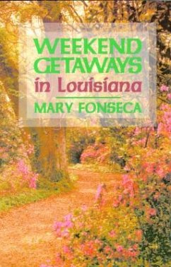 Weekend Getaways in Louisiana - Fonseca, Mary