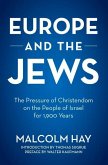 Europe and the Jews: The Pressure of Christendom on the People of Israel for 1,900 Years