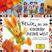 Felix bei den Kindern dieser Welt. CD - Langen, Annette