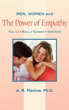Men, Women, and the Power of Empathy: You Can Really Connect with Him!