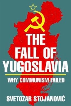 The Fall of Yugoslavia - Stojanovic, Svetozar