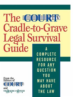 The Court TV Cradle-To-Grave Legal Survival Guide - American Lawyer; Court, Television Network; Court, Tv's