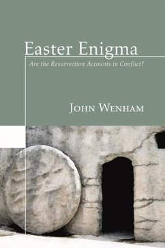 Easter Enigma: Are the Resurrection Accounts in Conflict? - Wenham, John