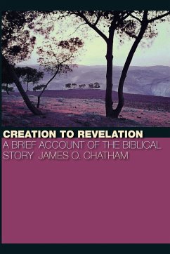 Creation to Revelation - Chatham, James O.