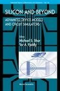 Silicon and Beyond: Advanced Device Models and Circuit Simulators - Fjeldly, Tor A; Shur, Michael S