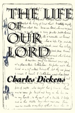 The Life of Our Lord - Dickens, Charles