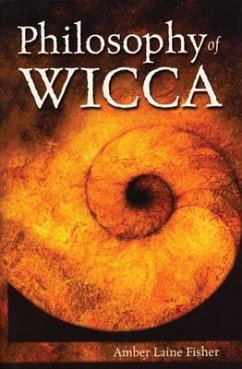 Philosophy of Wicca - Fisher, Amber Laine