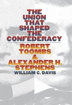 The Union That Shaped the Confederacy - Davis, William C.