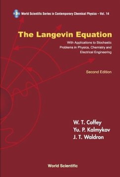 Langevin Equation, The: With Applications to Stochastic Problems in Physics, Chemistry and Electrical Engineering (Second Edition) - Coffey, William T; Kalmykov, Yuri P; Waldron, John T