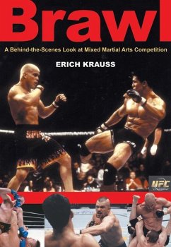Brawl: A Behind-The-Scenes Look at Mixed Martial Arts Competition - Krauss, Erich; Aita, Bret