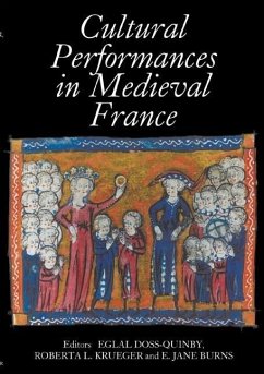 Cultural Performances in Medieval France: Essays in Honor of Nancy Freeman Regalado - Doss-Quinby, Eglal / Krueger, Roberta / Burns, E. Jane (eds.)