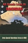 All Roads Lead to Baghdad: Army Special Operations Forces in Iraq