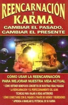 Reencarnacion y Karma: Cambiar el Pasado, Cambiar el Presente - Lauro, Luciano