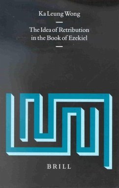 The Idea of Retribution in the Book of Ezekiel - Wong, Ka Leung