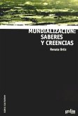 Mundialización : saberes y creencias