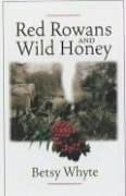 Red Rowans and Wild Honey - Whyte, Betsy