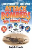 Attack Bombers We Need You!: A History of the 416th Bomb Group