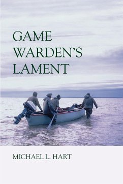Game Warden's Lament - Hart, Michael L.; Hart, Mike