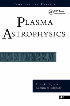 Plasma Astrophysics - Tajima, Toshi; Shibata, Kazunari