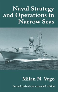 Naval Strategy and Operations in Narrow Seas - Vego, Milan N.