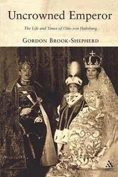 Uncrowned Emperor - Brook-Shepherd, Gordon