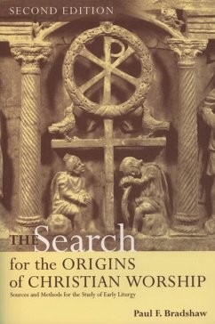 The Search for the Origins of Christian Worship - Bradshaw, Paul F