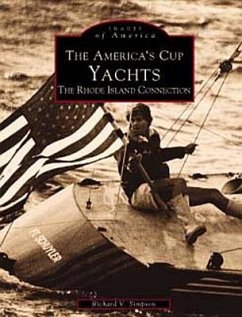 The America's Cup Yachts: The Rhode Island Connection - Simpson, Richard V.