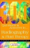 300 Questions and Answers In Radiography and Fluid Therapy for Veterinary Nurses