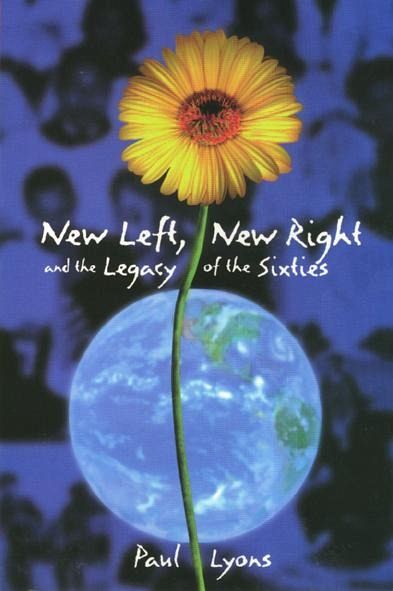 New Left, New Right, and the Legacy of the Sixties New Left, New Right, and the Legacy of the Sixties