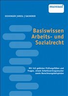 Basiswissen Arbeits- und Sozialrecht - Eichinger, Julia / Kreil, Linda / Sacherer, Remo