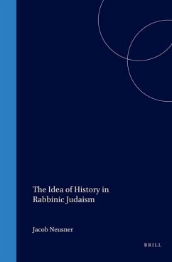 The Idea of History in Rabbinic Judaism - Neusner, Jacob