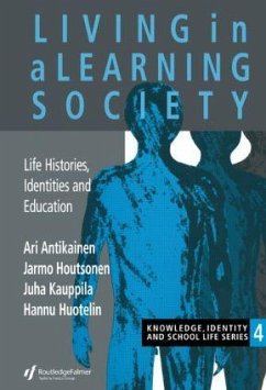 Living In A Learning Society - Antikainen, Ari; Houtsonen, Jarmo; Kauppila, Juha