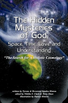 The Hidden Mysteries of God, Space, Time, Love and Understanding - Hinton, Tyrone; Hinton, Rev Sandra