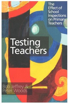 Testing Teachers - Jeffrey, Bob; Woods, Peter