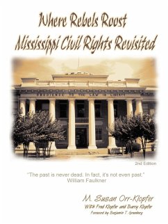 Where Rebels Roost... Mississippi Civil Rights Revisited - Klopfer, Mba Susan; Klopfer, Ph. D. Fred; Klopfer, Esq Barry