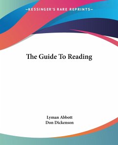 The Guide To Reading - Abbott, Lyman; Dickenson, Don