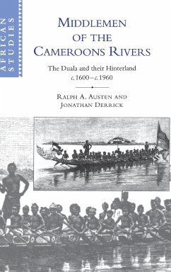 Middlemen of the Cameroons Rivers - Austen, Ralph A.; Derrick, Jonathan