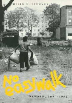 No Easy Walk: Newark, 1980-1993 - Stummer, Helen M.