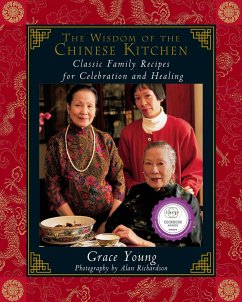 The Wisdom of the Chinese Kitchen: Classic Family Recipes for Celebration and Healing - Young, Grace